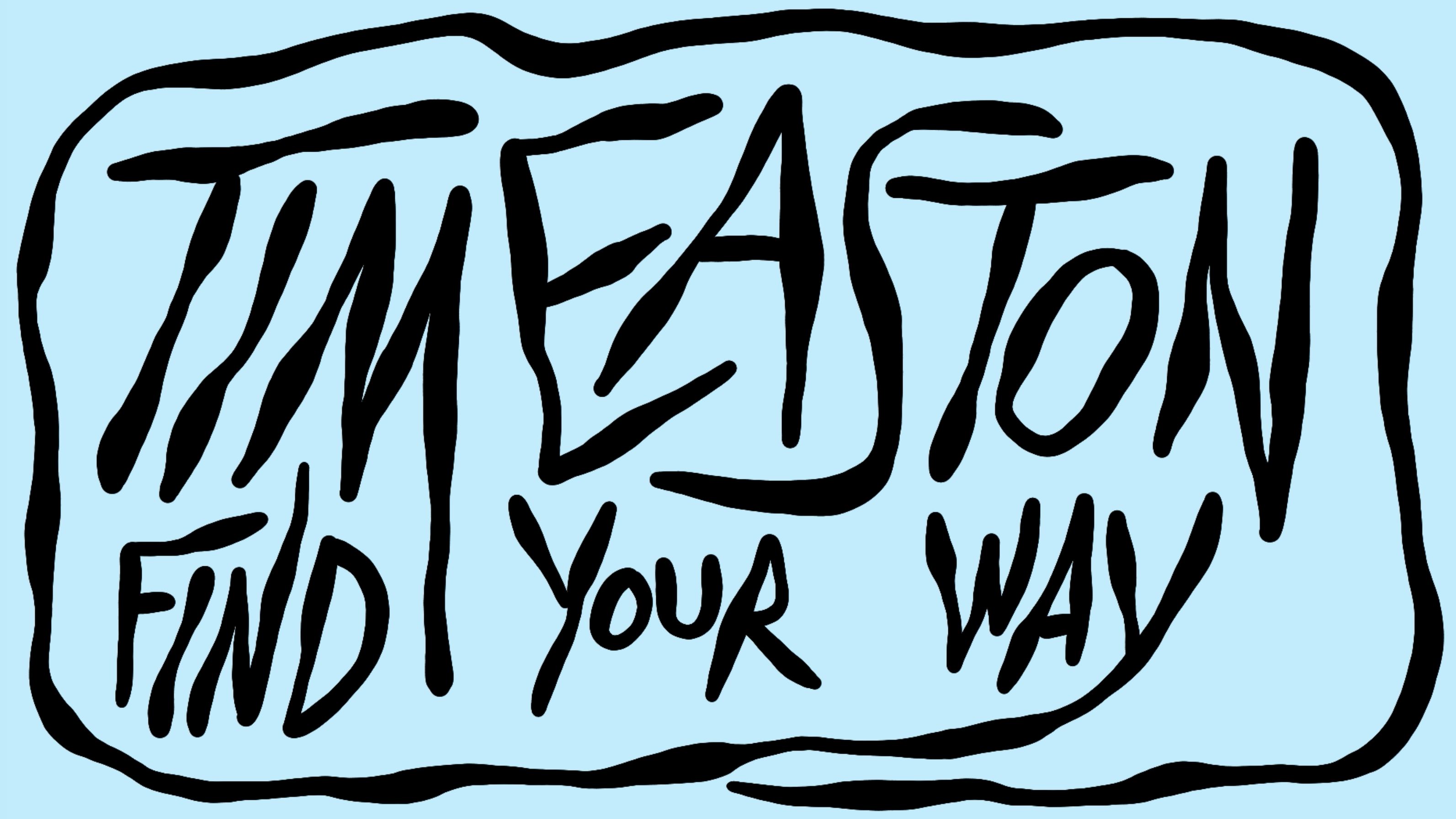 "FIND YOUR WAY" VIDEO PREMIERE