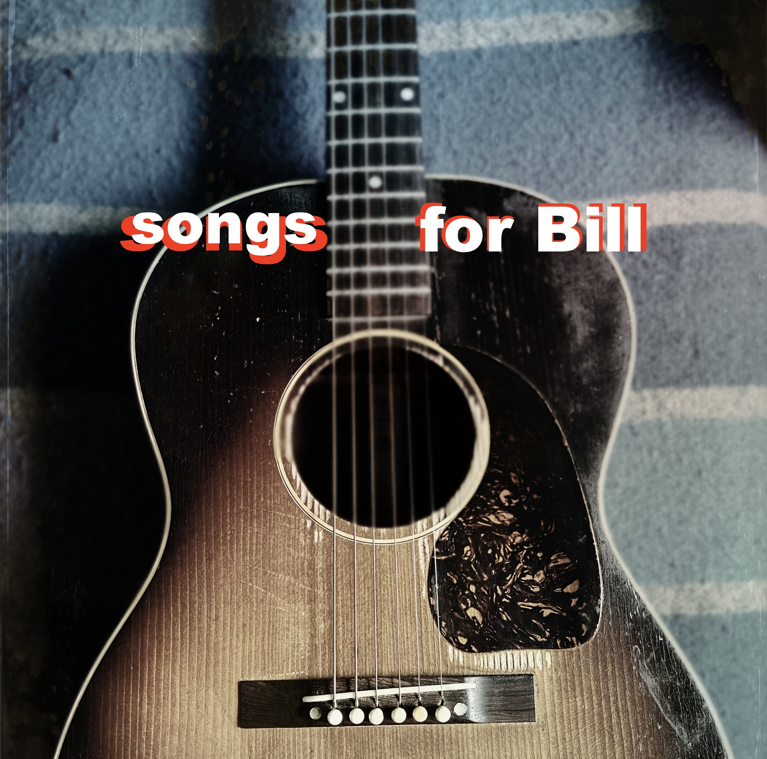 Songs For Bill